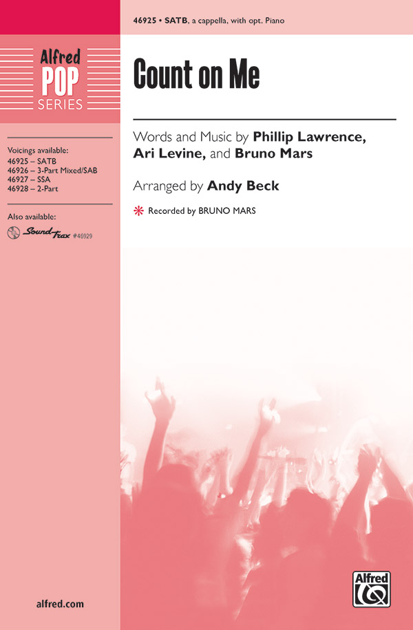 Count on Me : SATB : Andy Beck : Philip Lawrence : Bruno Mars : Songbook : 00-46925 : 038081535746 