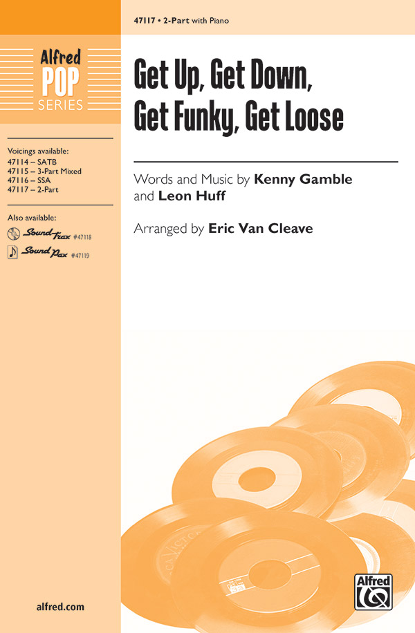 Get Up, Get Down, Get Funky, Get Loose : 2-Part : Eric Van Cleave : Kenny Gamble : Teddy Pendergrass : Sheet Music : 00-47117 : 038081538884 