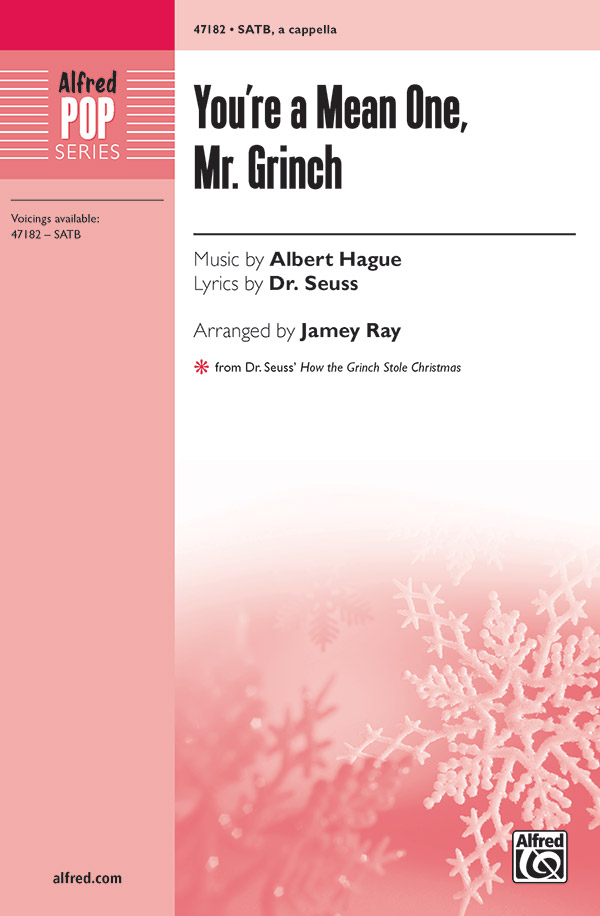 You're a Mean One, Mr. Grinch : SATB : Jamey Ray : Albert Hague : Songbook : 00-47182 : 038081539980 