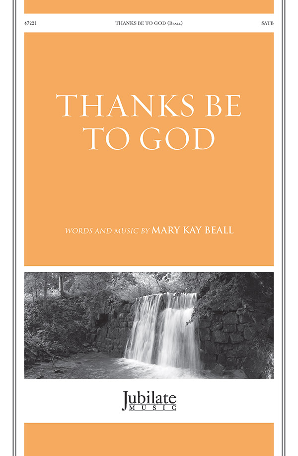 Thanks Be To God: SATB Choral Octavo: Mary Kay Beall | Sheet Music