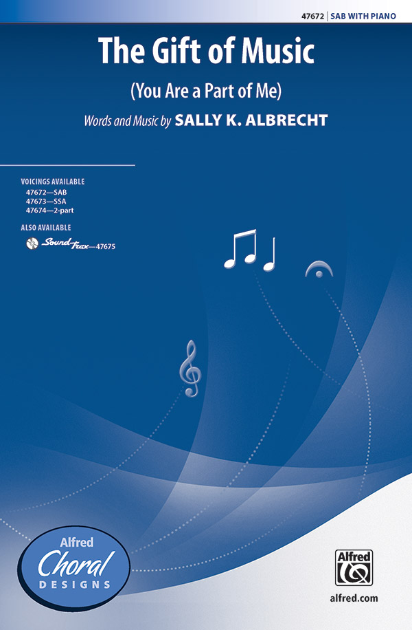 The Gift of Music : SAB : Sally K. Albrecht : Sheet Music : 00-47672 : 038081543659 