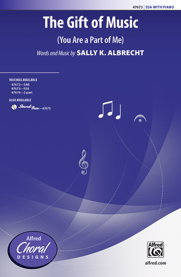 The Gift of Music : SSA : Sally K. Albrecht : Sheet Music : 00-47673 : 038081543666 
