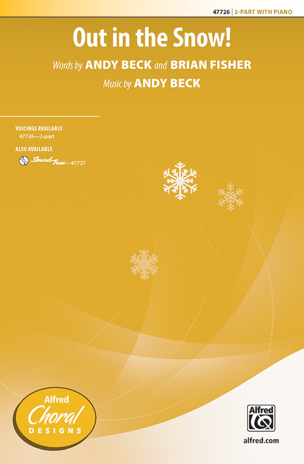 Out in the Snow! : 2-Part : Andy Beck : Sheet Music : 00-47726 : 038081544199 