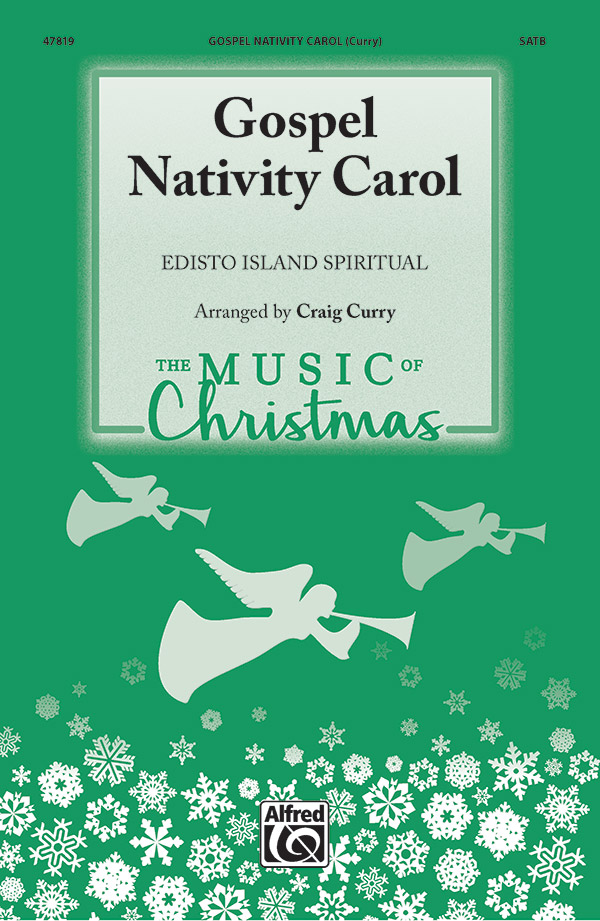 Gospel Nativity Carol SATB Choral Octavo Craig Curry Alfred Music