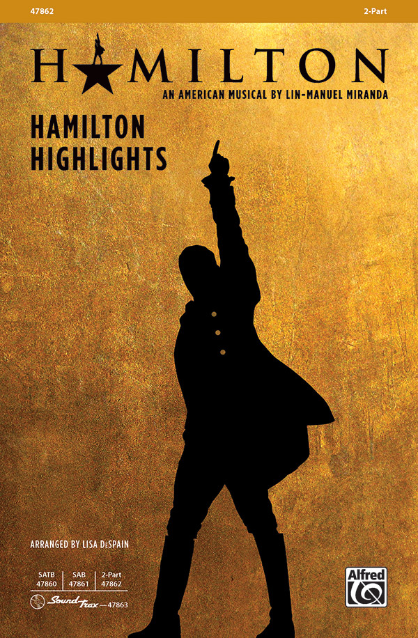 Hamilton Highlights : 2-Part : Lisa DeSpain : Hamilton : Sheet Music : 00-47862 : 038081548357 