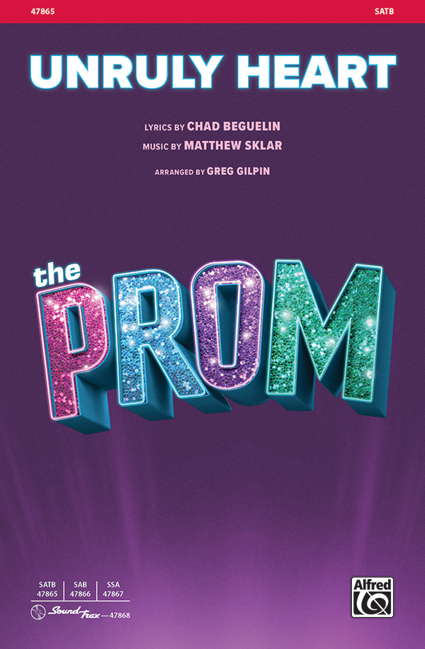 Unruly Heart : SATB : Greg Gilpin : The Prom : 00-47865 : 038081548388 