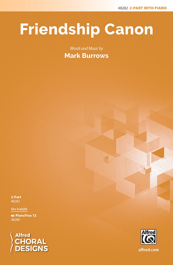 Friendship Canon : 2-Part : Mark Burrows : Mark Burrows : Sheet Music : 00-48282 : 038081551050 