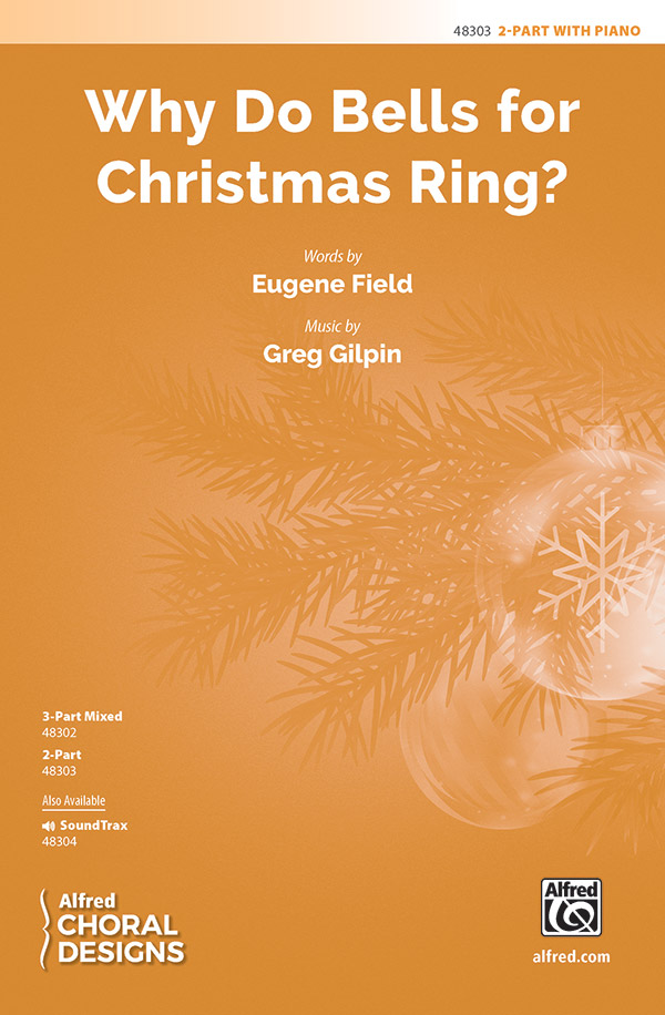 Why Do Bells for Christmas Ring? : 2-Part : Greg Gilpin : Sheet Music : 00-48303 : 038081551265 