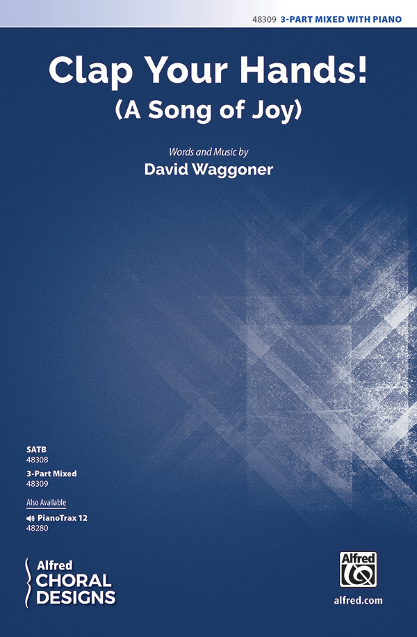 Clap Your Hands! : 3-Part Mixed : David Waggoner : David Waggoner : Sheet Music : 00-48309 : 038081551326 