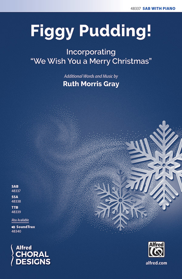 Figgy Pudding! : SAB : Ruth Morris Gray : Sheet Music : 00-48337 : 038081551609 