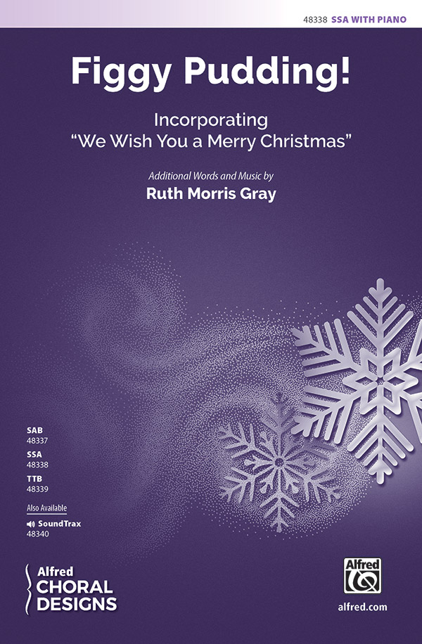 Figgy Pudding! : SSA : Ruth Morris Gray : Sheet Music : 00-48338 : 038081551616 