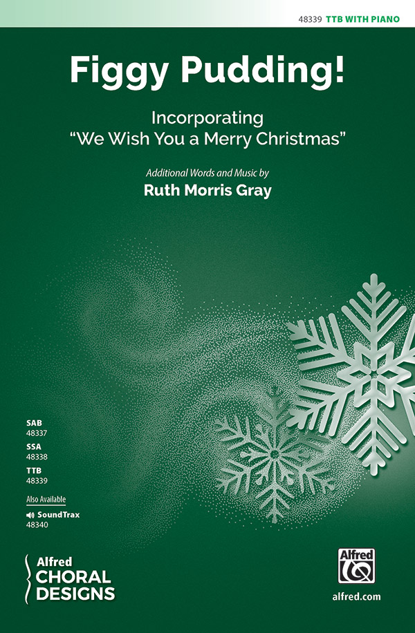 Figgy Pudding! : TTB : Ruth Morris Gray : Sheet Music : 00-48339 : 038081551623 