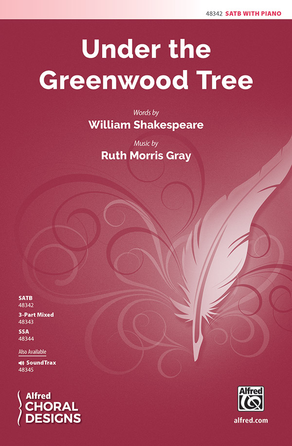Under the Greenwood Tree : SATB : Ruth Morris Gray : Sheet Music : 00-48342 : 038081551654 