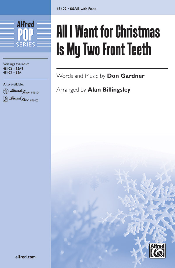 All I Want for Christmas Is My Two Front Teeth : SSAB : Alan Billingsley : Don Gardner : Big Bad Voodoo Daddy : Sheet Music : 00-48402 : 038081552255 