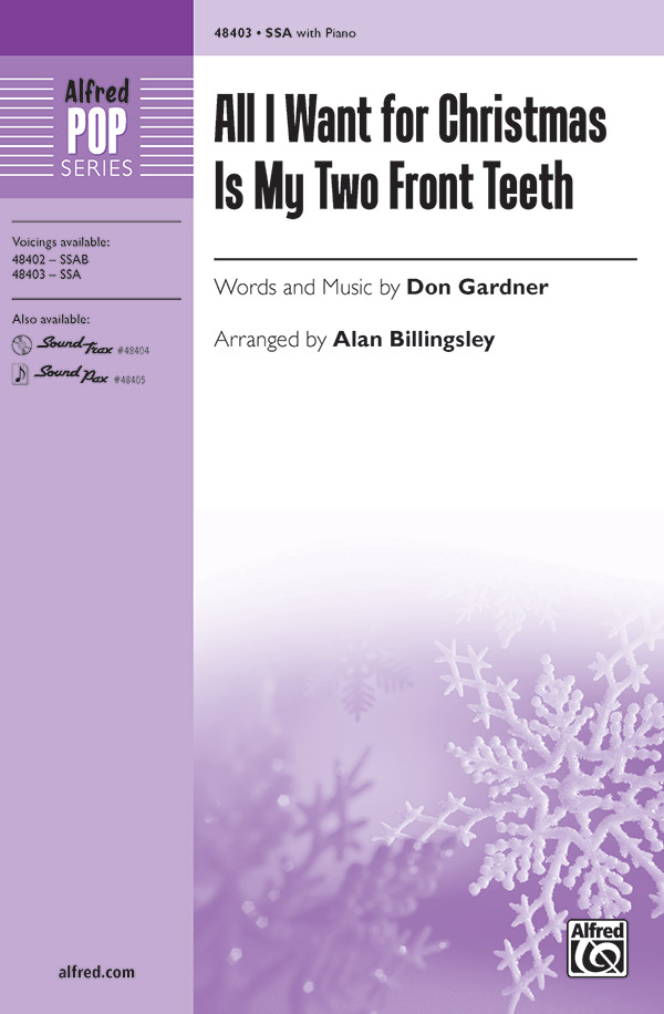 All I Want for Christmas Is My Two Front Teeth : SSA : Alan Billingsley : Don Gardner : Big Bad Voodoo Daddy : Sheet Music : 00-48403 : 038081552262 