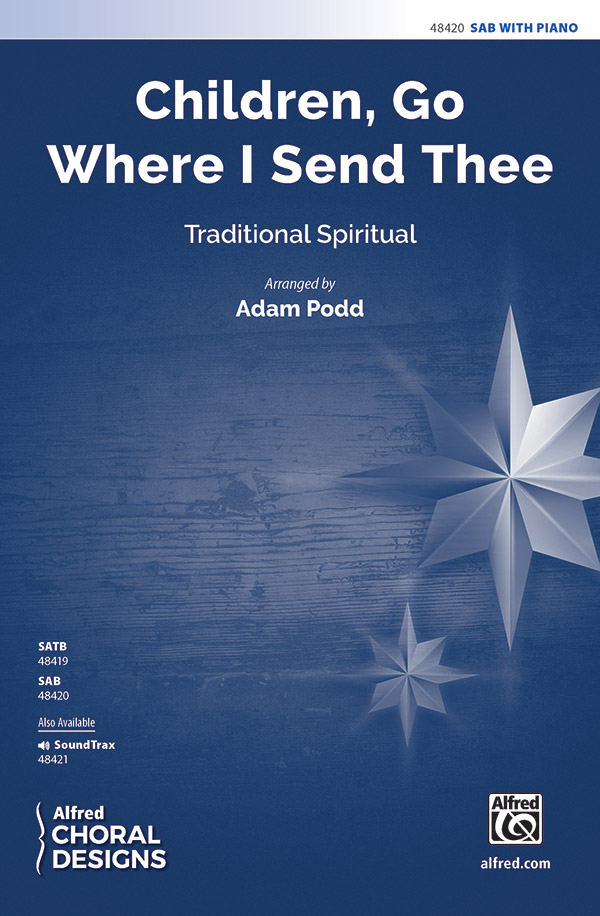 Children, Go Where I Send Thee : SAB : Adam Podd : Sheet Music : 00-48420 : 038081552439 