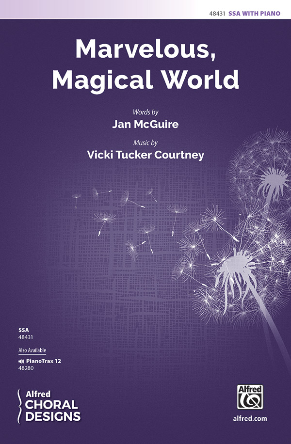 Marvelous, Magical World : SSA : Vicki Tucker Courtney : Sheet Music : 00-48431 : 038081552545 