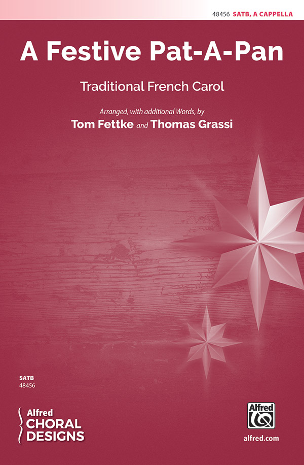 A Festive Pat-A-Pan : SATB : Tom Fettke : Traditional French Carol : Songbook & 1 CD : 00-48456 : 038081552798 