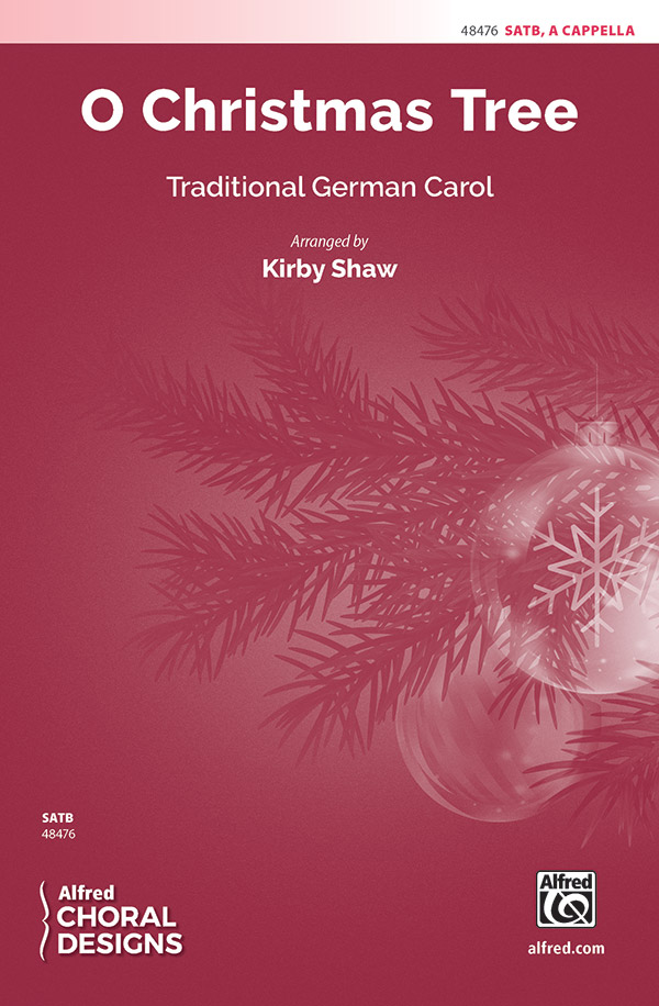 O Christmas Tree : SATB : Kirby Shaw : Traditional German Carol : Sheet Music : 00-48476 : 038081552996 