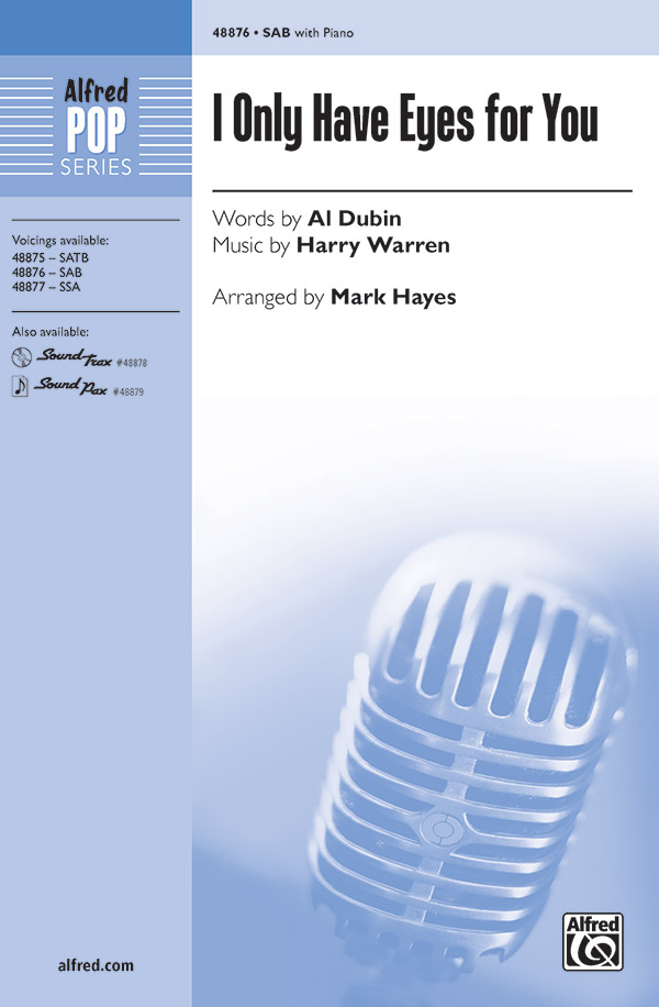 I Only Have Eyes for You : SAB : Mark Hayes : Sheet Music : 00-48876 : 038081562001 