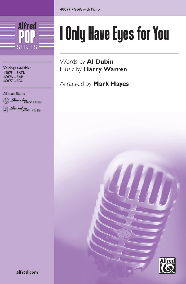 I Only Have Eyes for You : SSA : Mark Hayes : Sheet Music : 00-48877 : 038081562018 