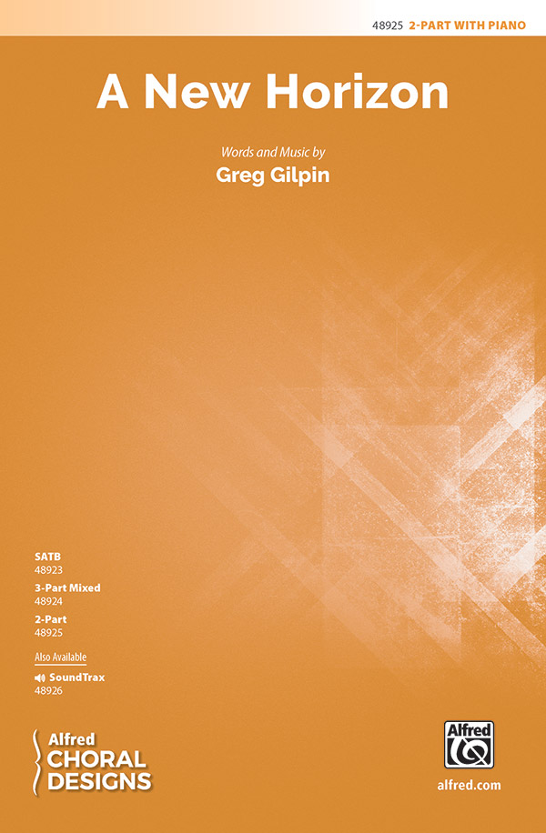 A New Horizon : 2-Part : Greg Gilpin : Greg Gilpin : Sheet Music : 00-48925 : 038081562490 