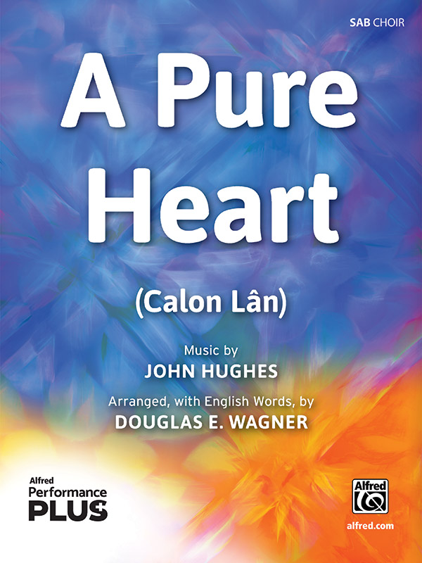 A Pure Heart : SAB : Douglas E. Wagner : John Hughes : Songbook : 00-49677 : 038081567648 