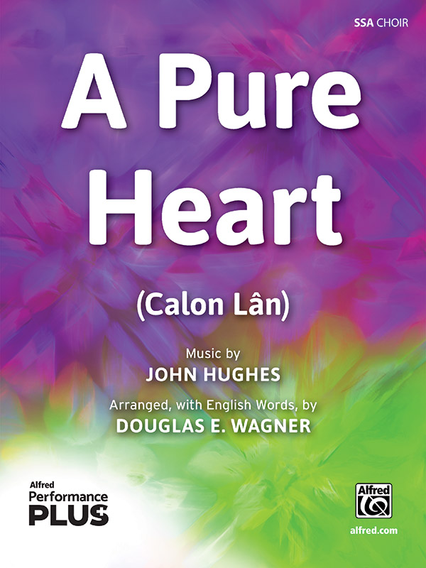 A Pure Heart : SSA : Douglas E. Wagner : John Hughes : Sheet Music : 00-49678 : 038081567655 