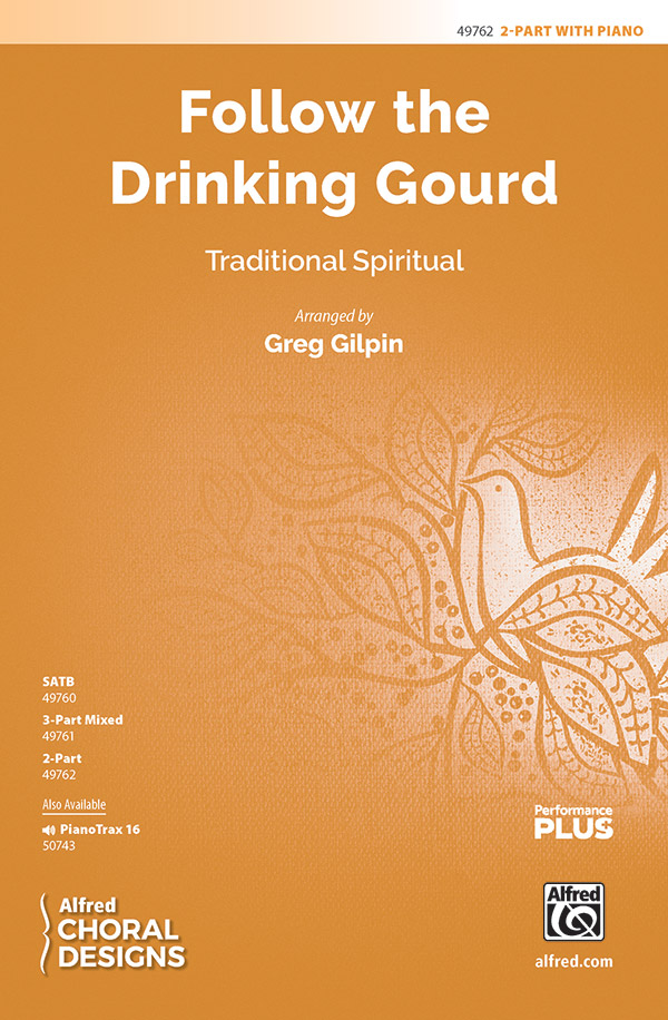 Follow the Drinking Gourd : 2-Part : Greg Gilpin : Traditional : Sheet Music : 00-49762 : 038081568492 