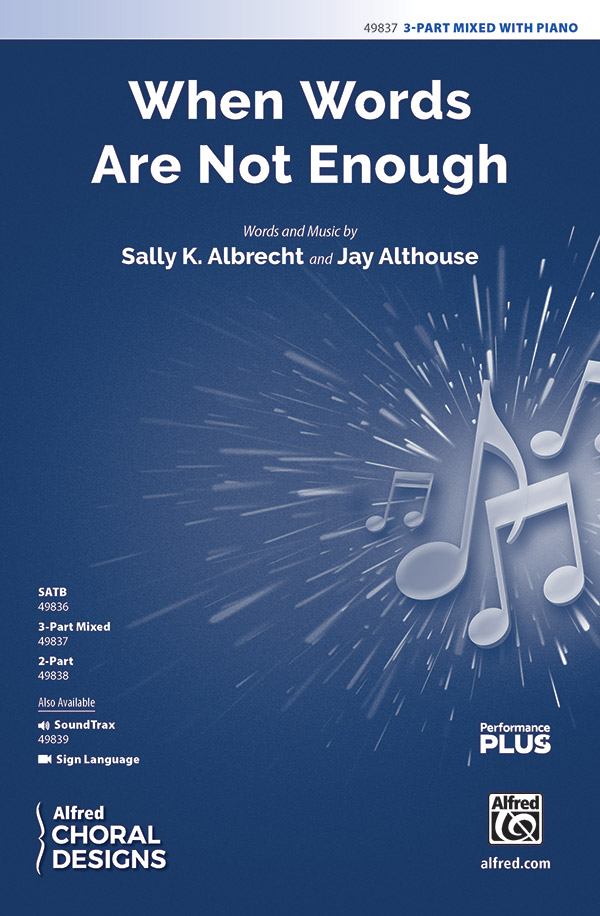 When Words Are Not Enough : 3-Part : Jay Althouse : Sally K. Albrecht : Sheet Music : 00-49837 : 038081571515 