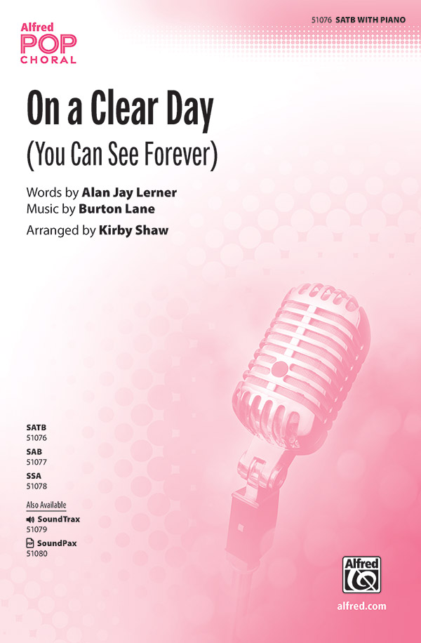 On a Clear Day : SATB : Kirby Shaw : Alan Jay Lerner : Sheet Music : 00-51076 : 038081581132 