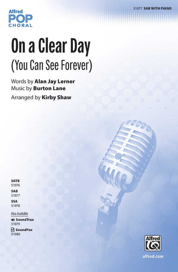 On a Clear Day : SAB : Kirby Shaw : Alan Jay Lerner : Sheet Music : 00-51077 : 038081581149 