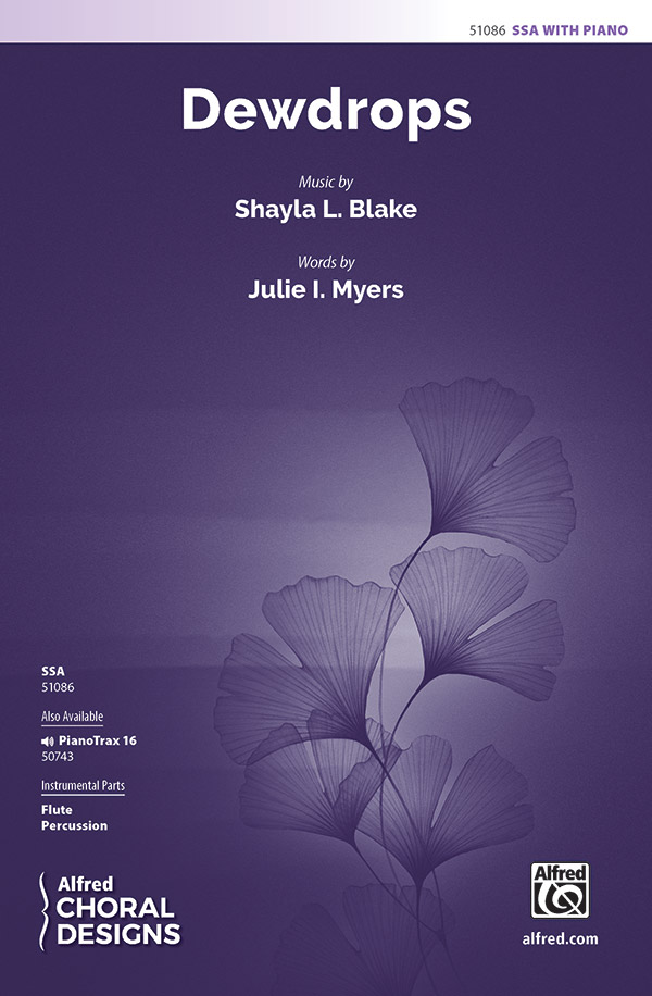 Dewdrops : SSA : Shayla L. Blake : Shayla L. Blake : Sheet Music : 00-51086 : 038081581231 