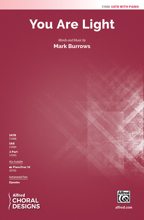 You Are Light : SATB : Mark Burrows : Sheet Music : 00-51088 : 038081581255 
