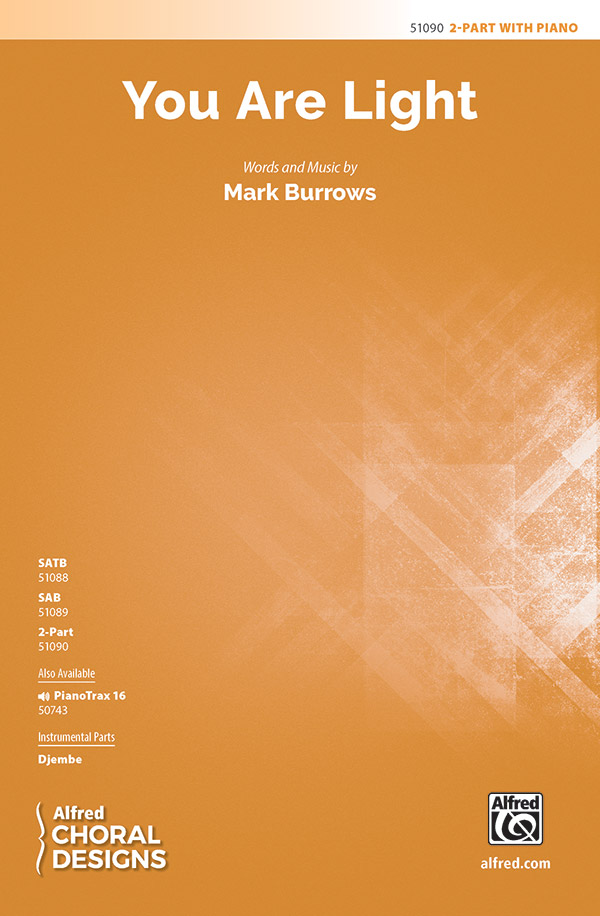 You Are Light : 2-Part : Mark Burrows : Sheet Music : 00-51090 : 038081581279 