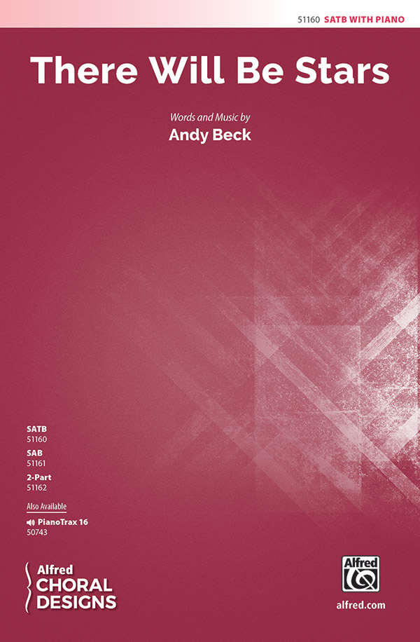 There Will Be Stars : SATB : Andy Beck : Sheet Music : 00-51160 : 038081581972 