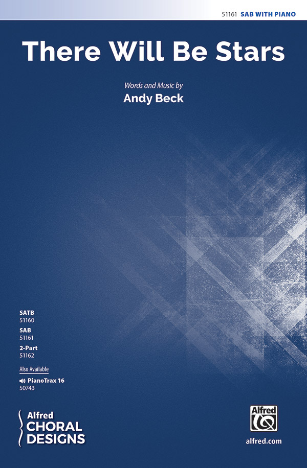 There Will Be Stars : SAB : Andy Beck : Sheet Music : 00-51161 : 038081581989 