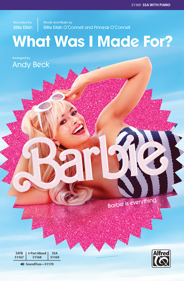 What Was I Made For? : SSA : Andy Beck : Billie Eilish : Barbie : Sheet Music : 00-51169 : 038081582061 