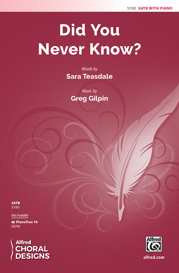 Did You Never Know? : SATB : Greg Gilpin : Sheet Music : 00-51181 : 038081582184 
