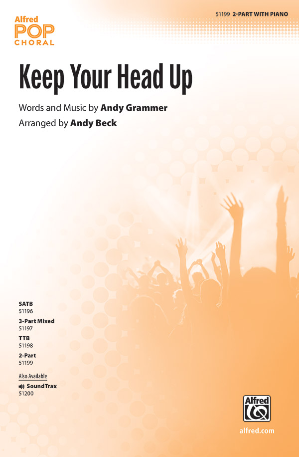 Keep Your Head Up : 2-Part : Andy Beck : Andy Grammer : Sheet Music : 00-51199 : 038081582368 