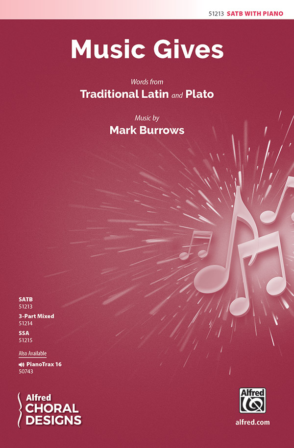 Music Gives : SATB : Mark Burrows : Sheet Music : 00-51213 : 038081582528 