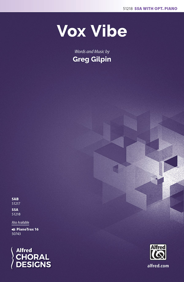 Vox Vibe : SSA : Greg Gilpin : Sheet Music : 00-51218 : 038081582573 