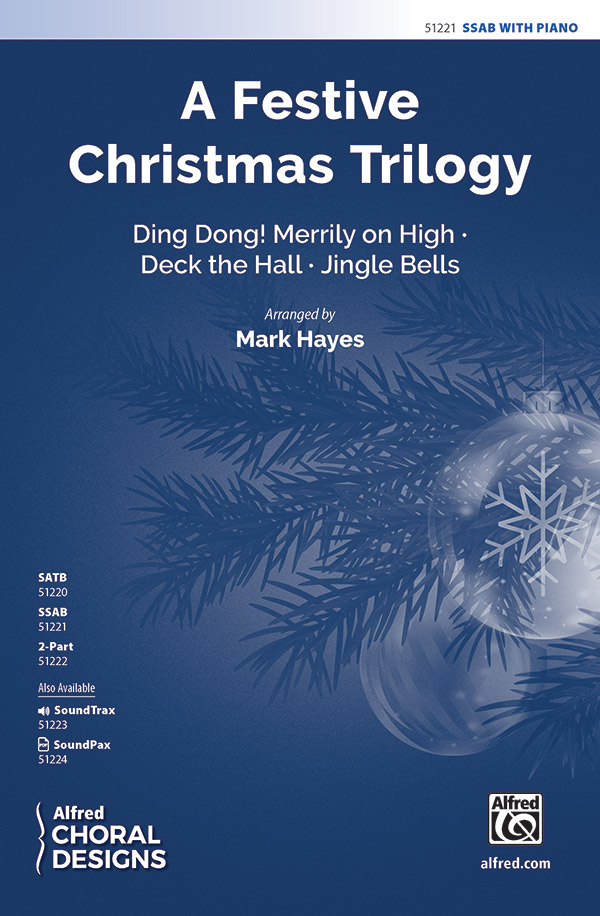 A Festive Christmas Trilogy : SSAB : Mark Hayes : Sheet Music : 00-51221 : 038081582603 