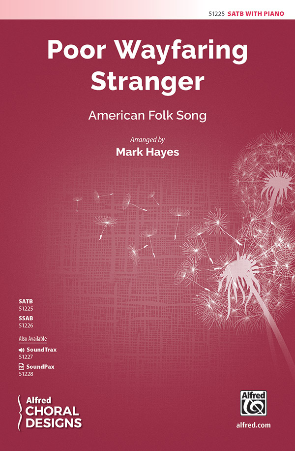 Poor Wayfaring Stranger : SATB : Mark Hayes : Sheet Music : 00-51225 : 038081582641 