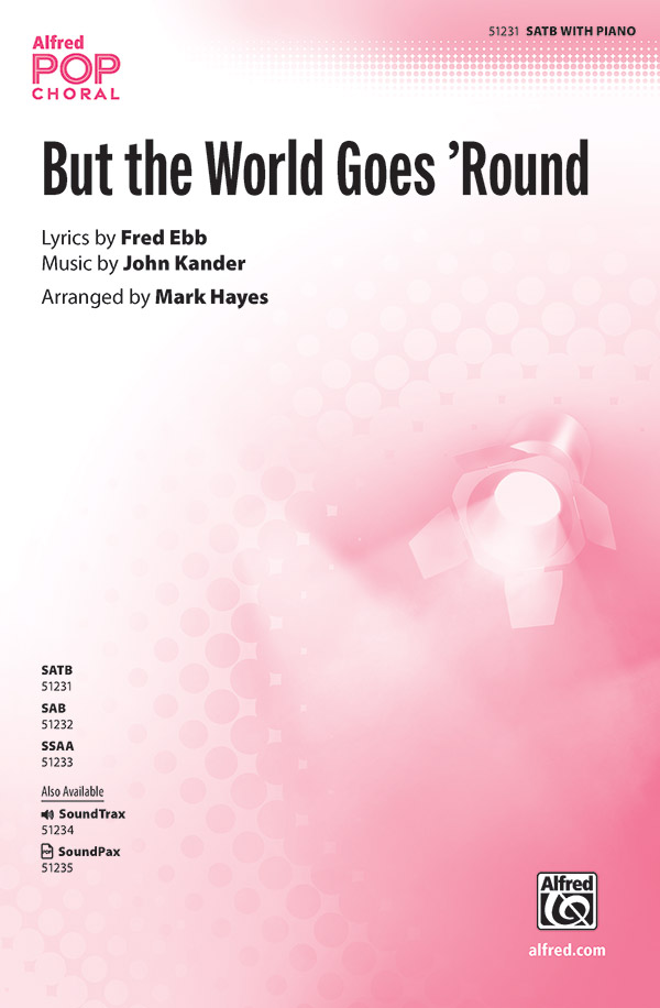 But the World Goes 'Round : SATB : Mark Hayes : Liza Minnelli : Songbook : 00-51231 : 038081582689 