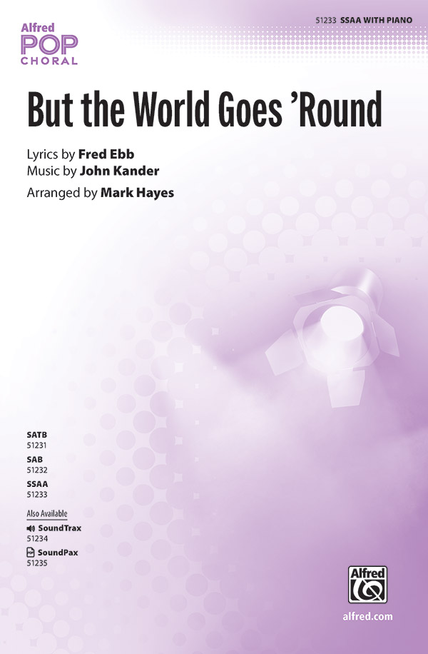 But the World Goes 'Round : SSA : Mark Hayes : Sheet Music : 00-51233 : 038081582702 