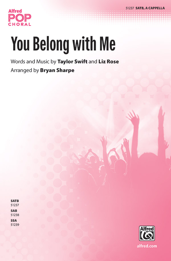 You Belong with Me : SATB : Bryan Sharpe : Sheet Music : 00-51237 : 038081582740 