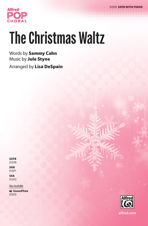 The Christmas Waltz : SATB : Lisa DeSpain : Sammy Cahn : Kristin Chenoweth : Sheet Music : 00-51370 : 038081588681 