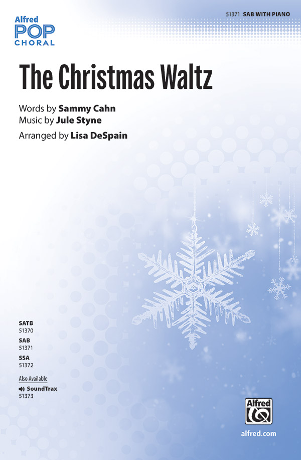 The Christmas Waltz : SAB : Lisa DeSpain : Sammy Cahn : Kristin Chenoweth : Sheet Music : 00-51371 : 038081588698 