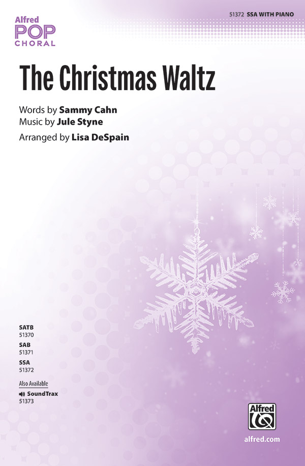 The Christmas Waltz : SSA : Lisa DeSpain : Sammy Cahn : Kristin Chenoweth : Sheet Music : 00-51372 : 038081588704 